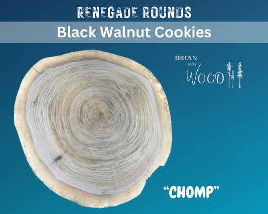 Renegade rounds- Black Walnut cookies, the CHOMP edition